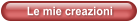 Le mie creazioni