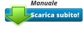 Scarica subito! Manuale Scarica subito!